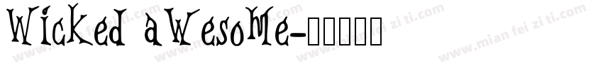 Wicked awesome字体转换